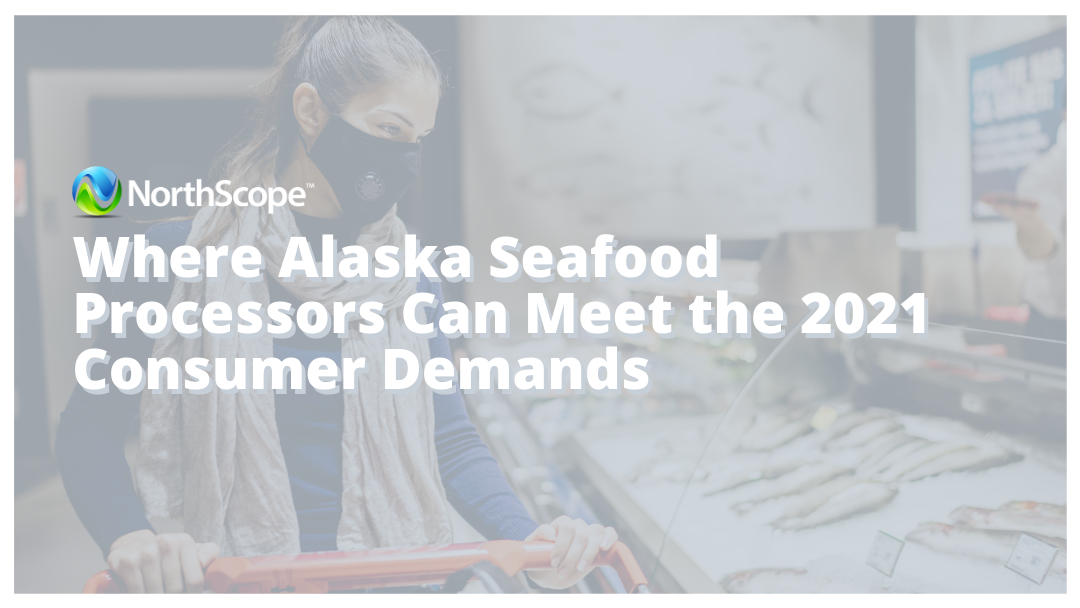 Where Alaska Seafood Processors Can Meet Consumer Demands in 2021